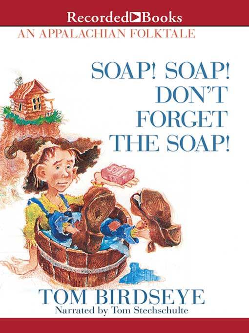 Title details for Soap! Soap! Don't Forget the Soap! by Tom Birdseye - Wait list
